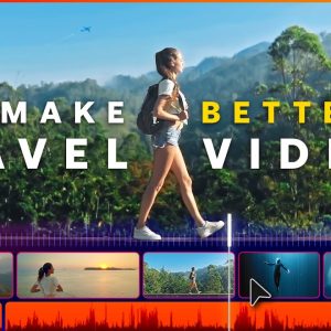 Travel Vlog Editing